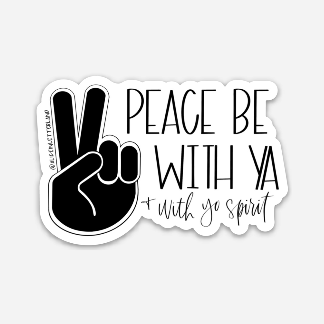 Peace Be With Ya